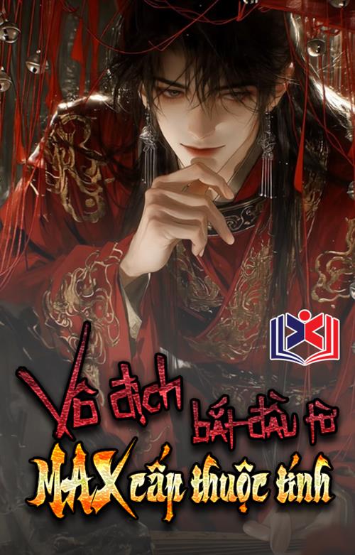 Đọc Truyện Tiểu Thuyết Vô Địch Bắt Đầu Từ Max Cấp Thuộc Tính tại doctruyen5s.com