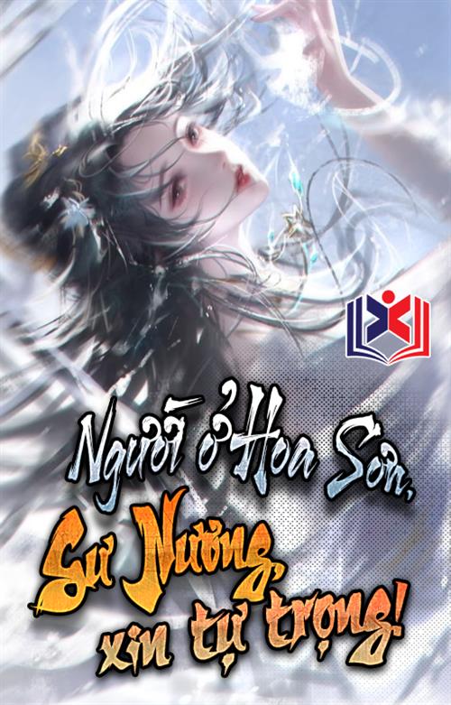 Đọc Truyện Tiểu Thuyết Võ Hiệp: Người Ở Hoa Sơn, Sư Nương Xin Tự Trọng! tại doctruyen5s.com