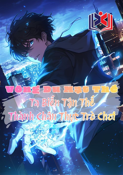 Đọc Truyện Tiểu Thuyết Võng Du Mạt Thế: Ta Biến Tận Thế Thành Chân Thực Trò Chơi tại doctruyen5s.com