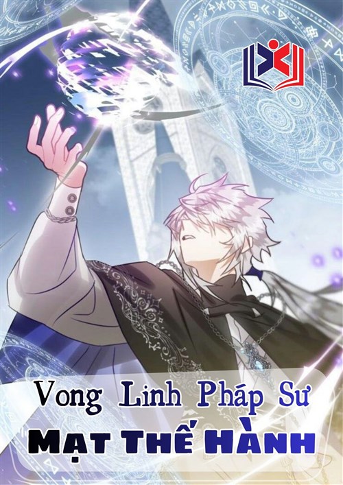 Đọc Truyện Tiểu Thuyết Vong Linh Pháp Sư Mạt Thế Hành tại doctruyen5s.com