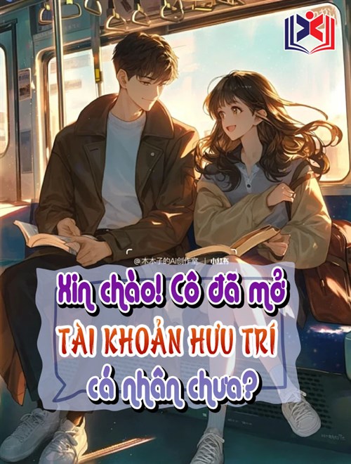 Đọc Truyện Tiểu Thuyết Xin Chào, Cô Đã Mở Tài Khoản Hưu Trí Cá Nhân Chưa? tại doctruyen5s.com Đọc Truyện Tiểu Thuyết Xin Chào, Cô Đã Mở Tài Khoản Hưu Trí Cá Nhân Chưa? tại doctruyen5s.com