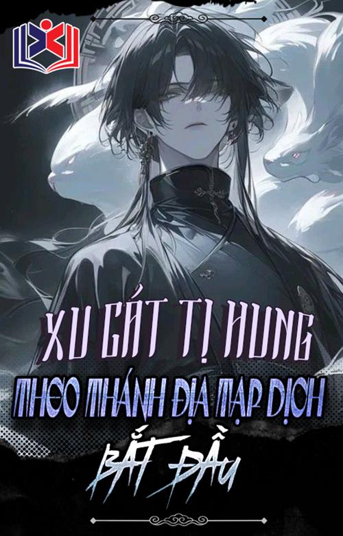 Đọc Truyện Tiểu Thuyết Xu Cát Tị Hung: Theo Thánh Địa Tạp Dịch Bắt Đầu tại doctruyen5s.com