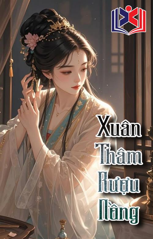 Đọc Truyện Tiểu Thuyết Xuân Thâm Rượu Nồng tại doctruyen5s.com