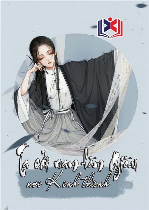 Đọc Truyện Tiểu Thuyết Xuyên Không Ta Cải Nam Làm Giàu Nơi Kinh Thành tại doctruyen5s.com