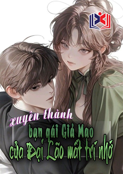 Đọc Truyện Tiểu Thuyết Xuyên Thành Bạn Gái Giả Mạo Của Đại Lão Mất Trí Nhớ tại doctruyen5s.com