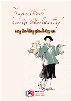 Đọc Truyện Tiểu Thuyết Xuyên Thành Con Tội Thần Chịu Lưu Đày: Mang Theo Không Gian Đi Chạy Nạn (Dịch) tại doctruyen5s.com