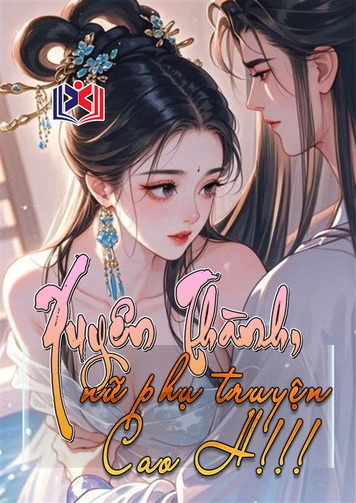 Đọc Truyện Tiểu Thuyết Xuyên Thành Nữ Phụ Truyện Cao H tại doctruyen5s.com