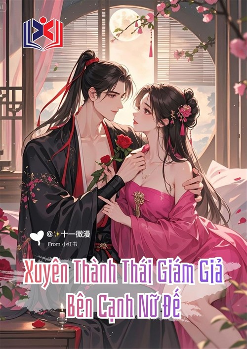 Đọc Truyện Tiểu Thuyết Xuyên Thành Thái Giám Giả Bên Cạnh Nữ Đế tại doctruyen5s.com