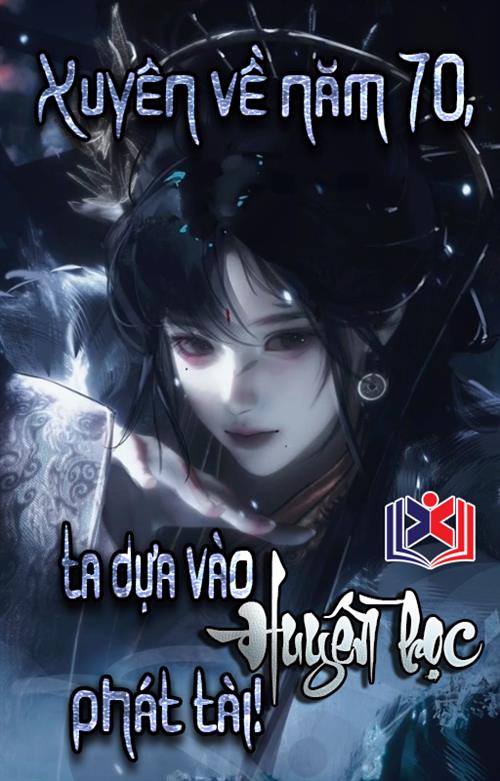 Đọc Truyện Tiểu Thuyết Xuyên Về Năm 70, Ta Dựa Vào Huyền Học Phát Tài tại doctruyen5s.com