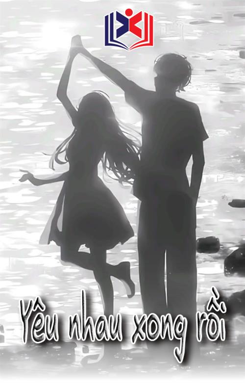 Đọc Truyện Tiểu Thuyết Yêu Nhau Xong Rồi tại doctruyen5s.com